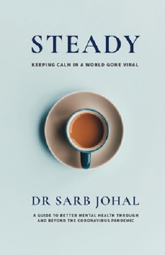 Steady A Guide to Better Mental Health Through and Beyond the Coronavirus Pandemic